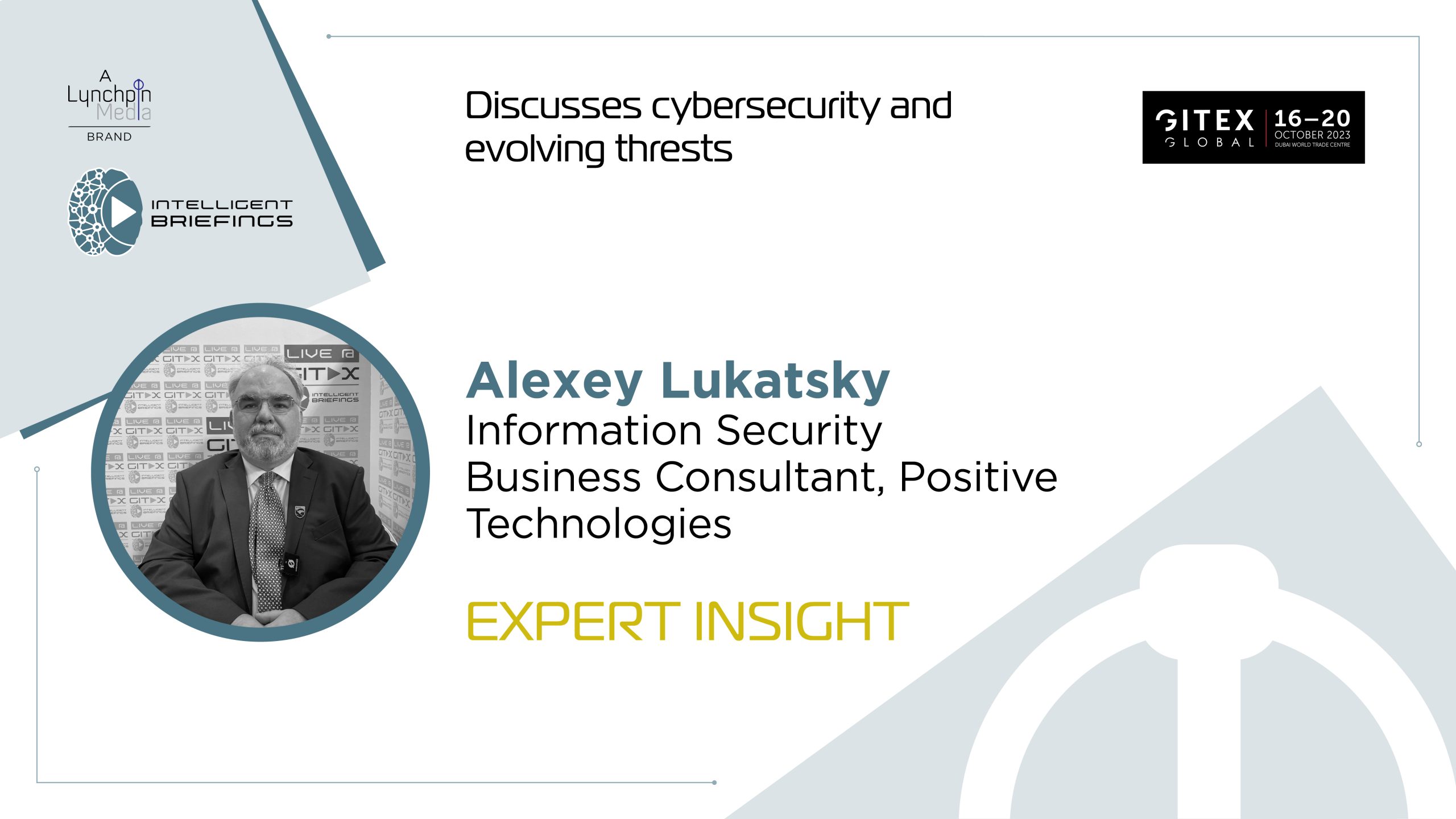 GITEX 2023: Alexey Lukatsky, Information Security Business Consultant, Positive Technologies