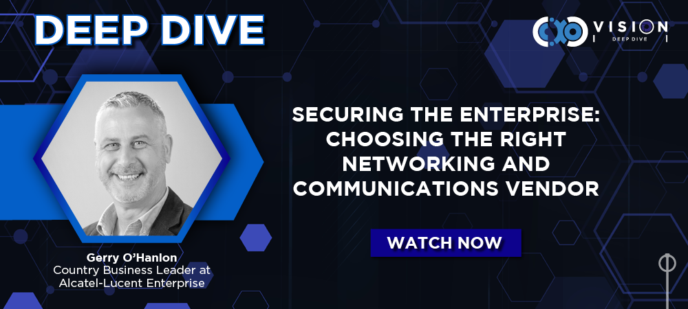 Deep Dive: Gerry O’Hanlon, Country Business Leader at Alcatel-Lucent Enterprise