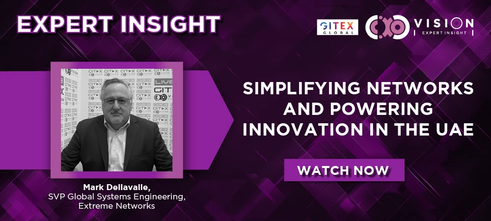 GITEX 2025: Mark Dellavalle, SVP Global Systems Engineering, Extreme Networks