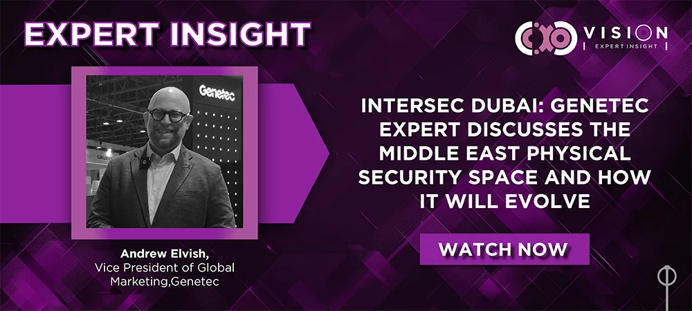 Expert Insight: Andrew Elvish, Vice President of Global Marketing, Genetec