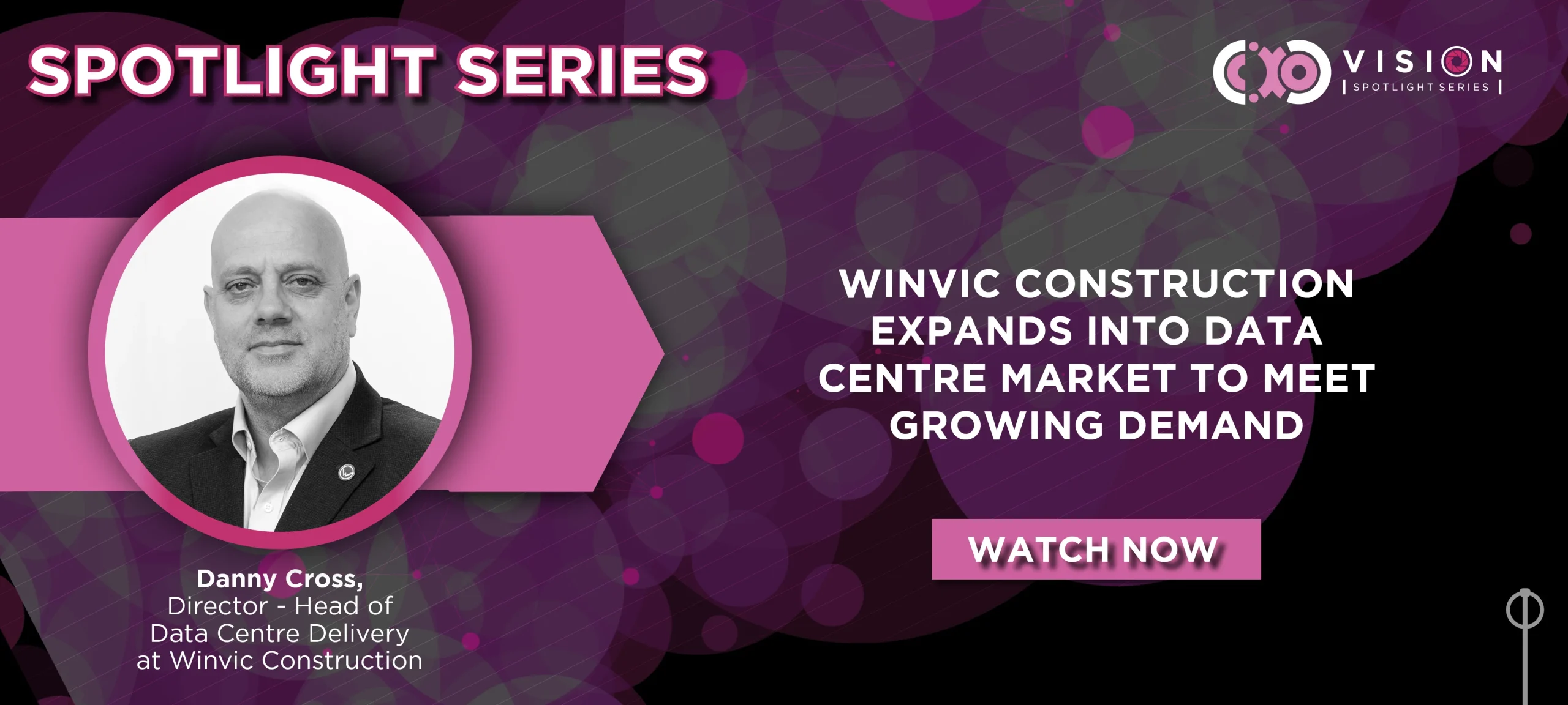 Spotlight Series: Danny Cross, Director – Head of Data Centre Delivery at Winvic