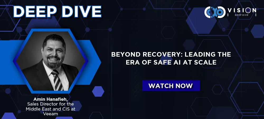 Deep Dive: Amin Hanafieh, Sales Director for the Middle East and CIS at Veeam